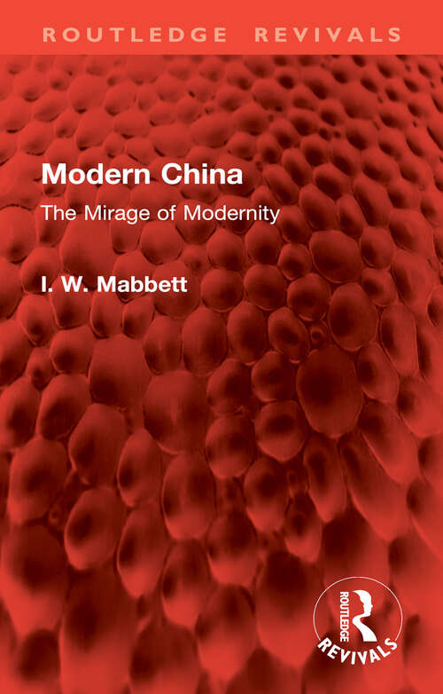 Book cover of Modern China: The Mirage of Modernity (Routledge Revivals)