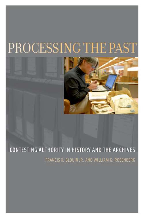 Book cover of Processing the Past: Contesting Authority in History and the Archives (Oxford Series on History and Archives)