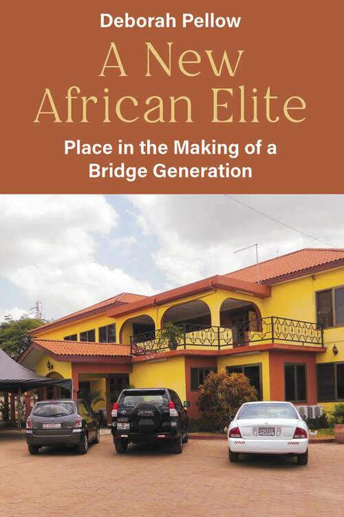 Book cover of A New African Elite: Place in the Making of a Bridge Generation