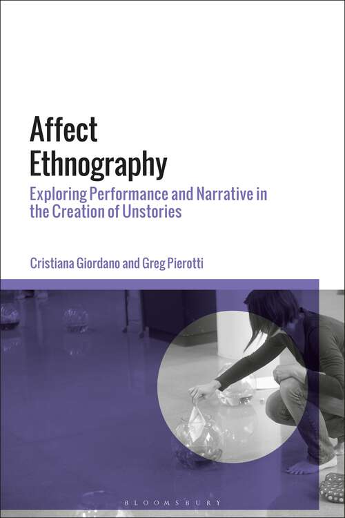 Book cover of Affect Ethnography: Exploring Performance and Narrative in the Creation of Unstories