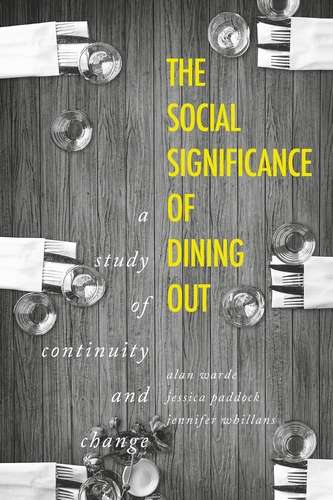 Book cover of The social significance of dining out: A study of continuity and change