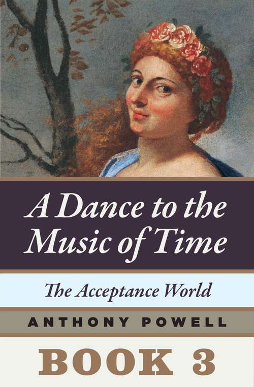 Book cover of The Acceptance World: Book 3 of A Dance to the Music of Time