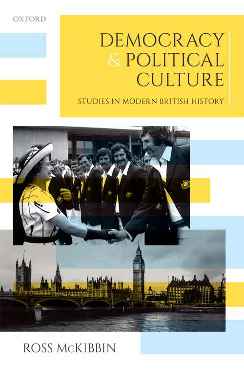 Book cover of Democracy and Political Culture: Studies in Modern British History