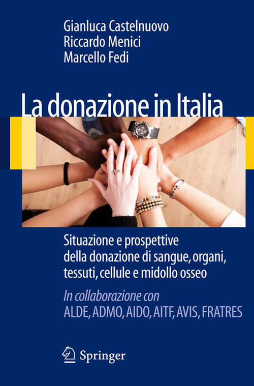 Book cover of La donazione in Italia: Situazione e prospettive della donazione di sangue, organi, tessuti, cellule e midollo osseo (2011)