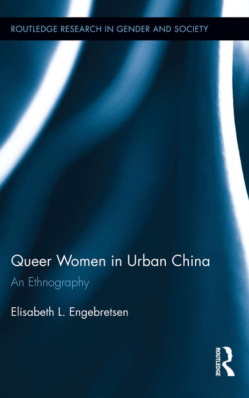 Book cover of Queer Women in Urban China: An Ethnography (Routledge Research in Gender and Society)