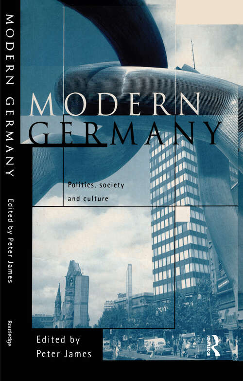 Book cover of Modern Germany: Politics, Society and Culture