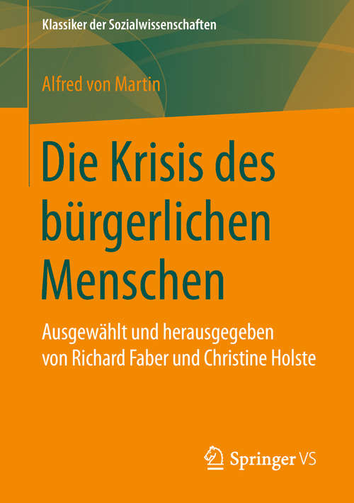 Book cover of Die Krisis des bürgerlichen Menschen: Ausgewählt und herausgegeben von Richard Faber und Christine Holste (1. Aufl. 2019) (Klassiker der Sozialwissenschaften)