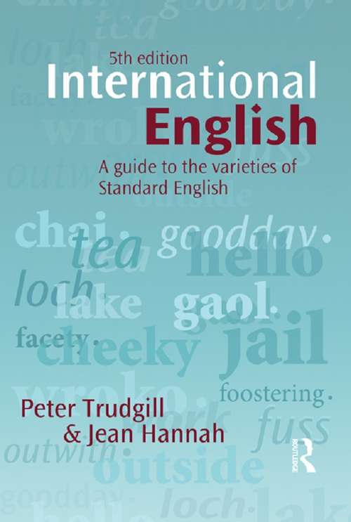 Book cover of International English: A guide to the varieties of Standard English (The English Language Series)