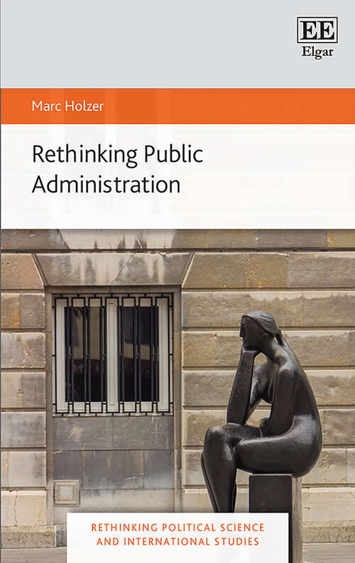 Book cover of Rethinking Public Administration (Rethinking Political Science and International Studies series)