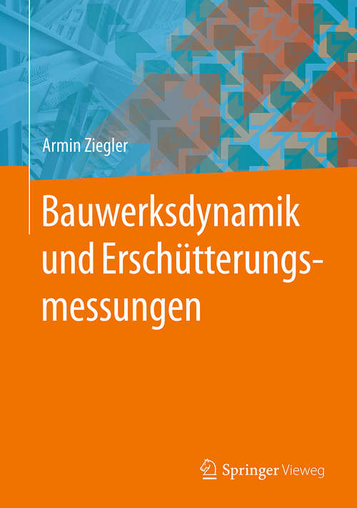 Book cover of Bauwerksdynamik und Erschütterungsmessungen