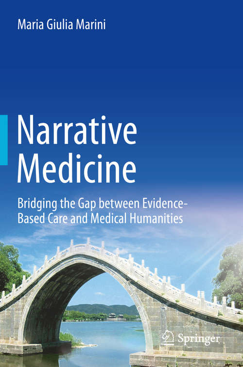 Book cover of Narrative Medicine: Bridging the Gap between Evidence-Based Care and Medical Humanities (1st ed. 2016)