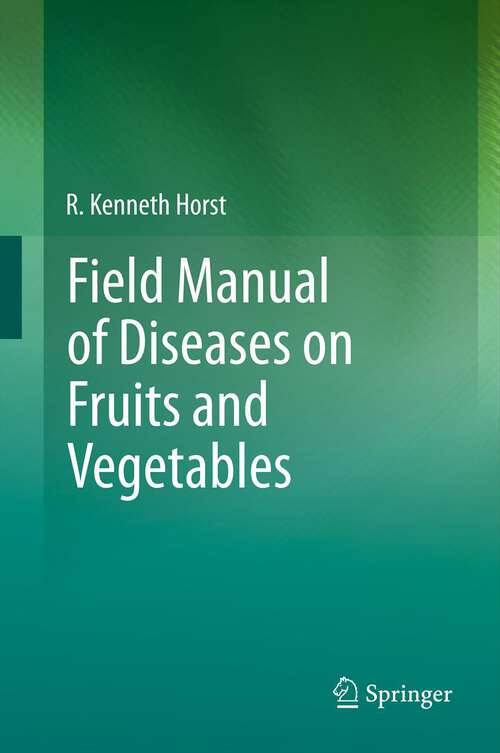 Book cover of Field Manual of Diseases on Fruits and Vegetables (2013)