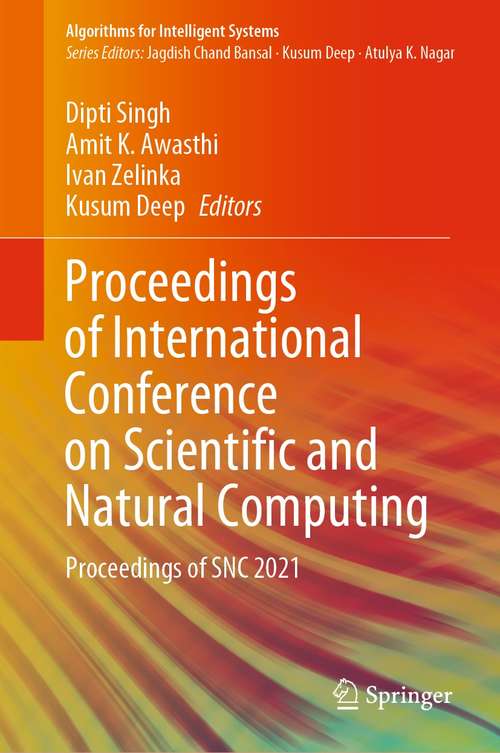 Book cover of Proceedings of International Conference on Scientific and Natural Computing: Proceedings of SNC 2021 (1st ed. 2021) (Algorithms for Intelligent Systems)