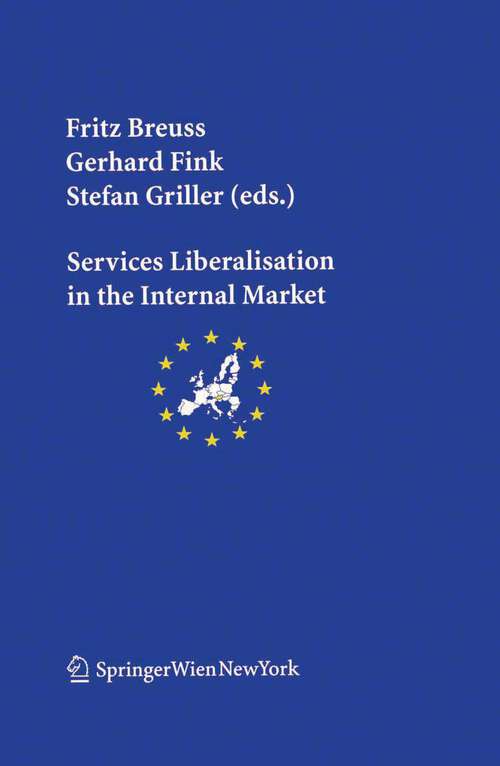 Book cover of Services Liberalisation in the Internal Market (2008) (Schriftenreihe der Österreichischen Gesellschaft für Europaforschung (ECSA Austria)   European Community Studies Association of Austria Publication Series #6)