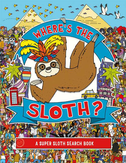 Book cover of Where's the Sloth?: A Super Sloth Search and Find Book