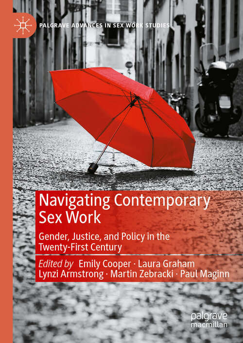 Book cover of Navigating Contemporary Sex Work: Gender, Justice, and Policy in the Twenty-First Century (Palgrave Advances in Sex Work Studies)