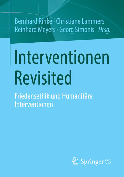 Book cover of Interventionen Revisited: Friedensethik und Humanitäre Interventionen (2014)