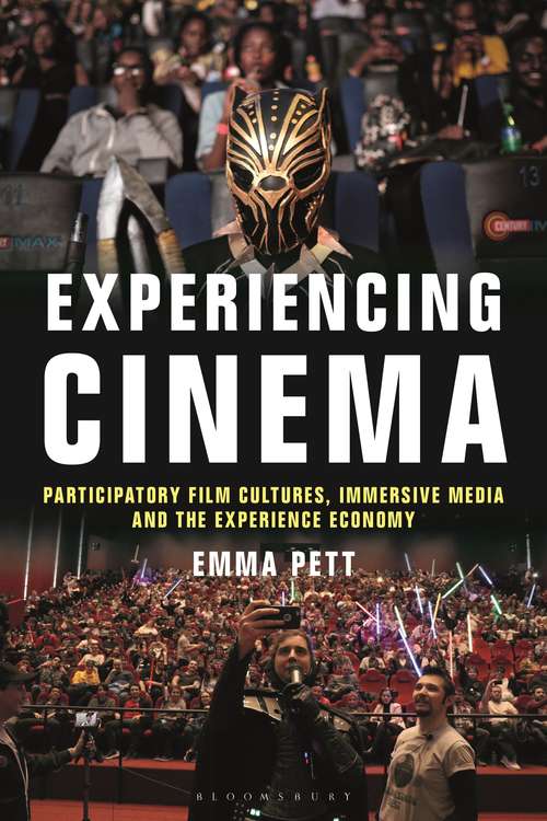 Book cover of Experiencing Cinema: Participatory Film Cultures, Immersive Media and the Experience Economy