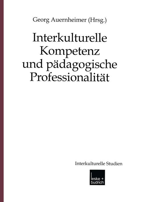 Book cover of Interkulturelle Kompetenz und pädagogische Professionalität (2003) (Interkulturelle Studien #13)