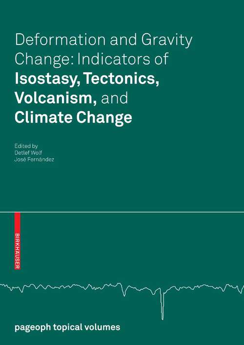 Book cover of Deformation and Gravity Change: Indicators of Isostasy, Tectonics, Volcanism, and Climate Change (2007) (Pageoph Topical Volumes)