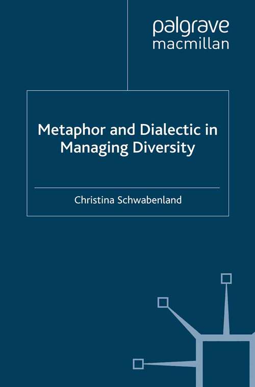 Book cover of Metaphor and Dialectic in Managing Diversity (2012)