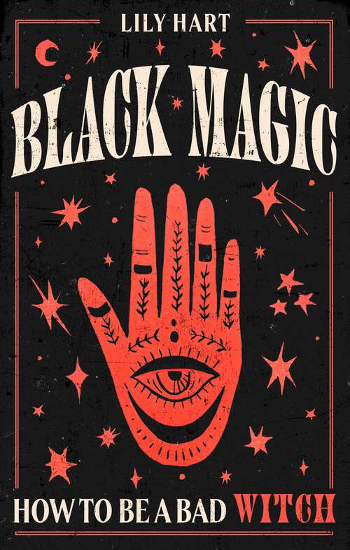 Book cover of Black Magic: How to Be a Bad Witch