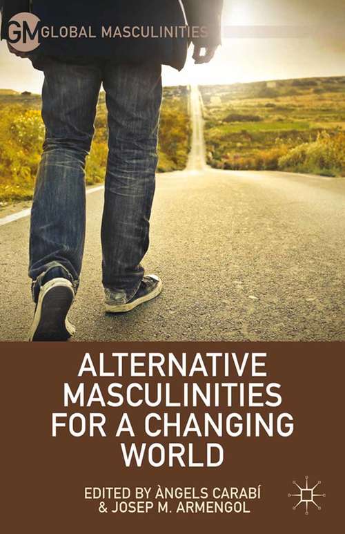 Book cover of Alternative Masculinities for a Changing World (2014) (Global Masculinities)