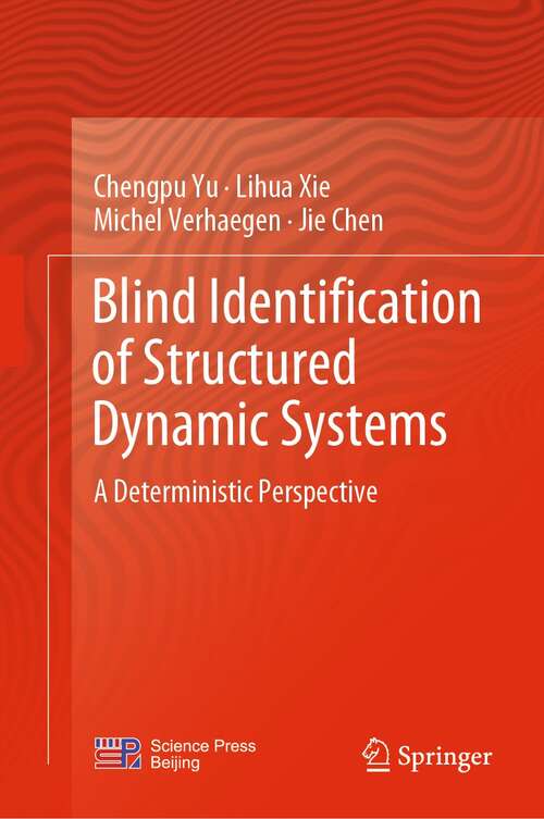 Book cover of Blind Identification of Structured Dynamic Systems: A Deterministic Perspective (1st ed. 2022)