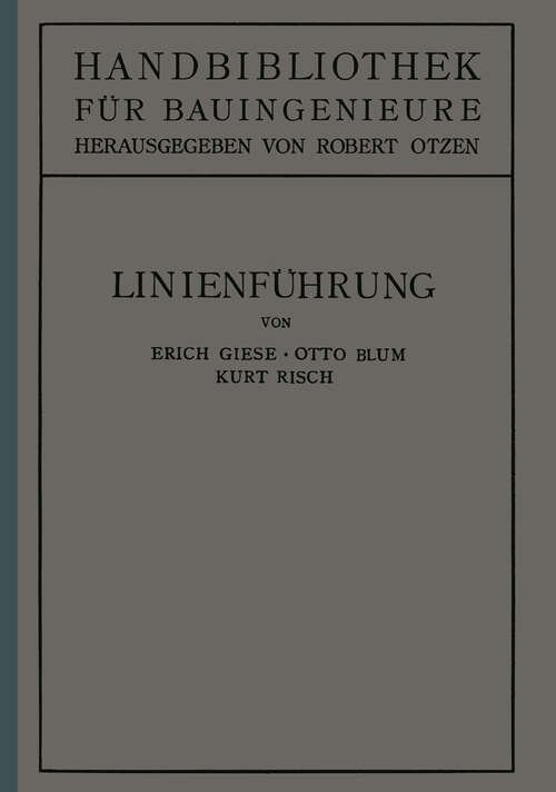 Book cover of Linienführung: II. Teil. Eisenbahnwesen und Städtebau (1925) (Handbibliothek für Bauingenieure #2)