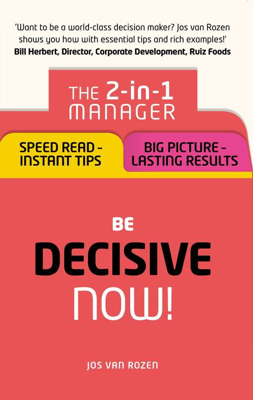 Book cover of Be Decisive – Now!: The 2-in-1 Manager: Speed Read - Instant Tips; Big Picture - Lasting Results