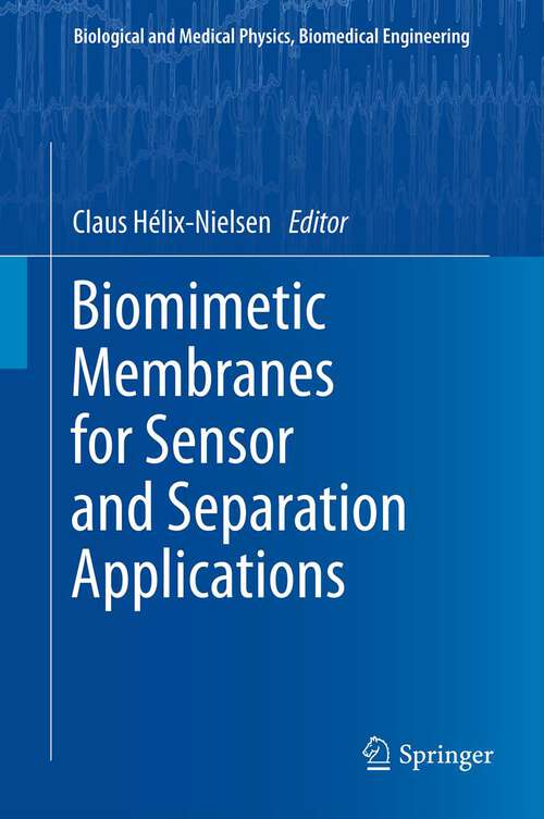 Book cover of Biomimetic Membranes for Sensor and Separation Applications (2012) (Biological and Medical Physics, Biomedical Engineering)