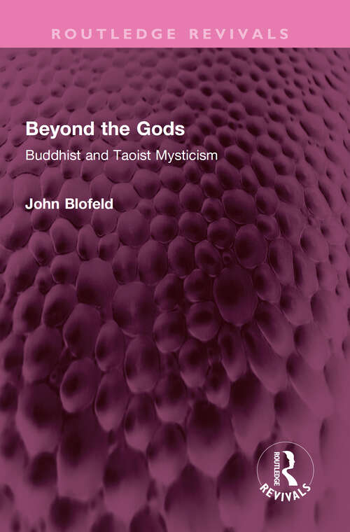 Book cover of Beyond the Gods: Buddhist and Taoist Mysticism (Routledge Revivals)
