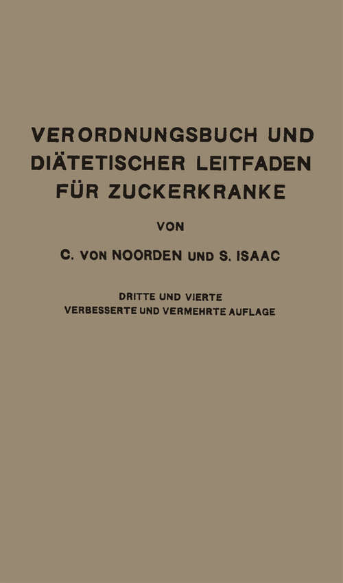 Book cover of Verordnungsbuch und Diätetischer Leitfaden für Zuckerkranke mit 172 Kochvorschriften: Zum Gebrauch für Ärzte und Patienten (3. Aufl. 1926)