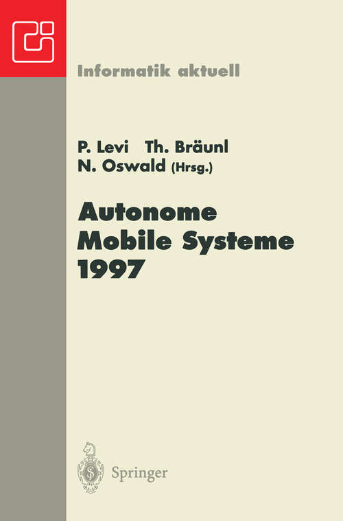 Book cover of Autonome Mobile Systeme 1997: 13. Fachgespräch, Stuttgart, 6.–7. Oktober 1997 (1997) (Informatik aktuell)
