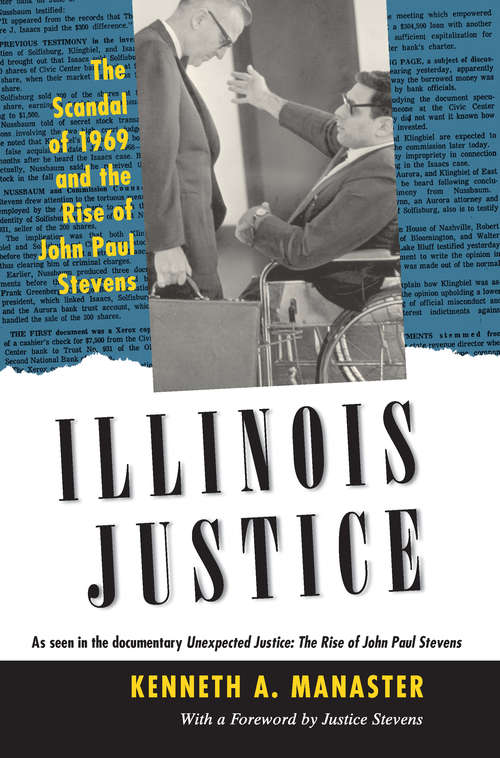 Book cover of Illinois Justice: The Scandal of 1969 and the Rise of John Paul Stevens