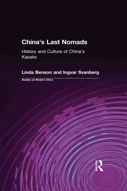 Book cover of China's Last Nomads: History and Culture of China's Kazaks