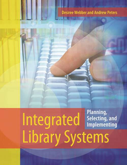 Book cover of Integrated Library Systems: Planning, Selecting, and Implementing