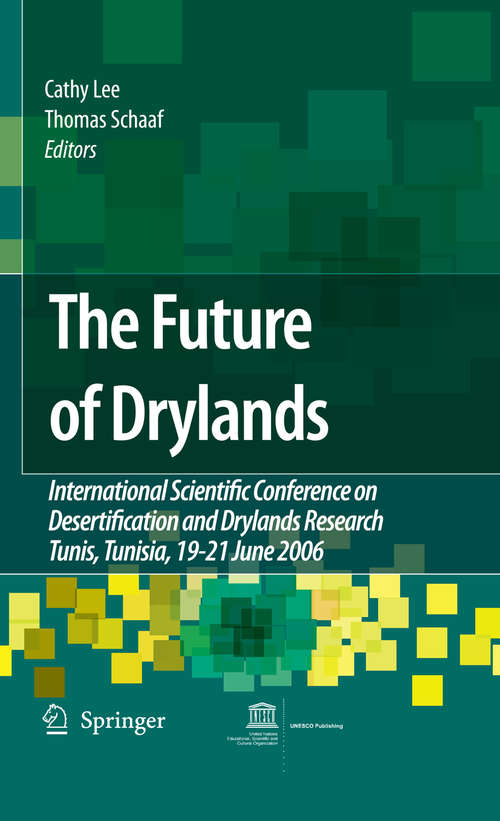 Book cover of The Future of Drylands: International Scientific Conference on Desertification and Drylands Research, Tunis, Tunisia, 19-21 June 2006 (2008)