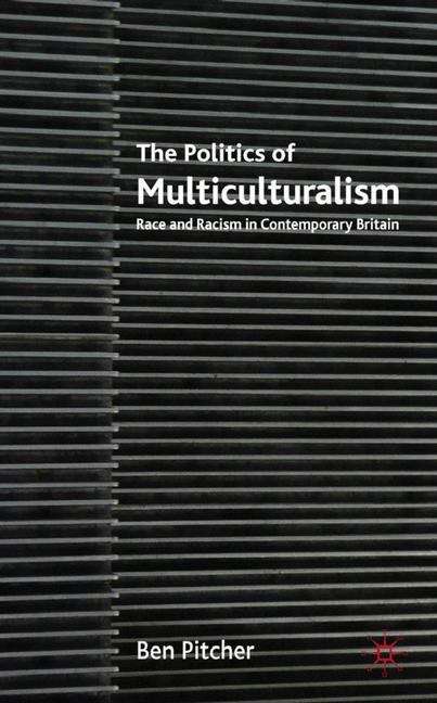 Book cover of The Politics Of Multiculturalism: Race And Racism In Contemporary Britain (PDF)