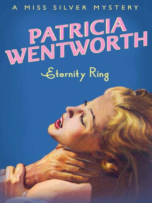 Book cover of Eternity Ring: The Case Of William Smith, Eternity Ring, And The Catherine Wheel (Miss Silver Series #14)
