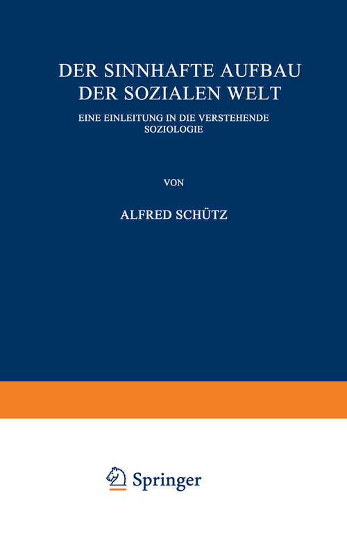 Book cover of Der sinnhafte Aufbau der sozialen Welt: Eine Einleitung in die Verstehende Soziologie (1932)