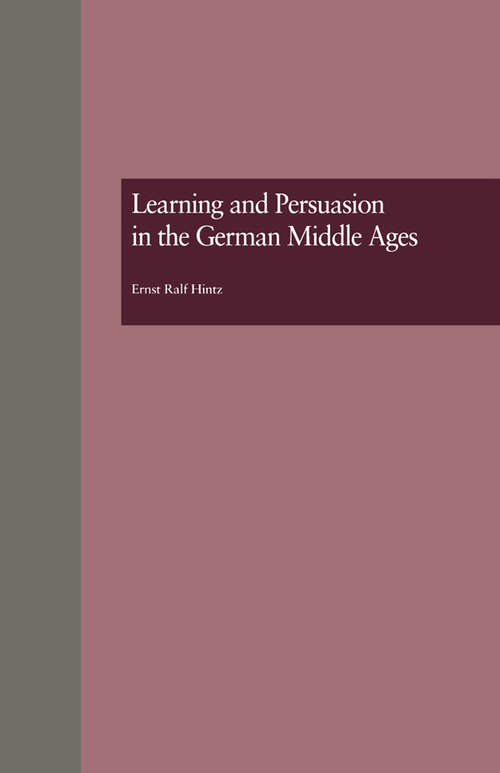 Book cover of Learning and Persuasion in the German Middle Ages: The Call to Judgment (Garland Studies in Medieval Literature: Vol. 15)