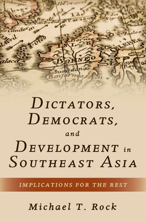 Book cover of Dictators, Democrats, and Development in Southeast Asia: Implications for the Rest