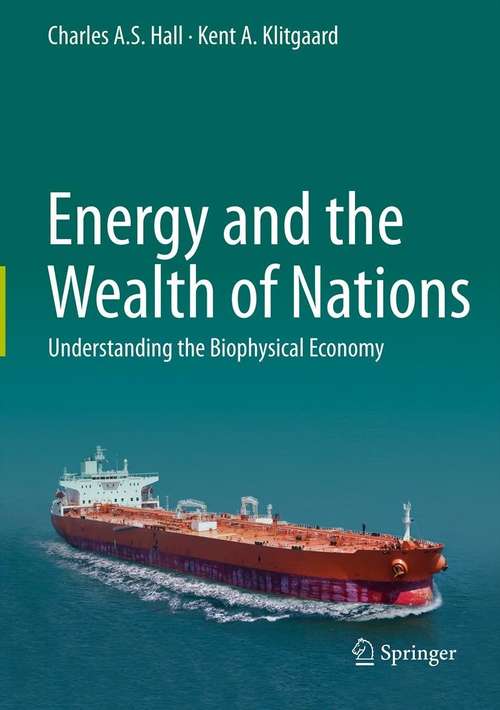 Book cover of Energy and the Wealth of Nations: Understanding the Biophysical Economy (2012)