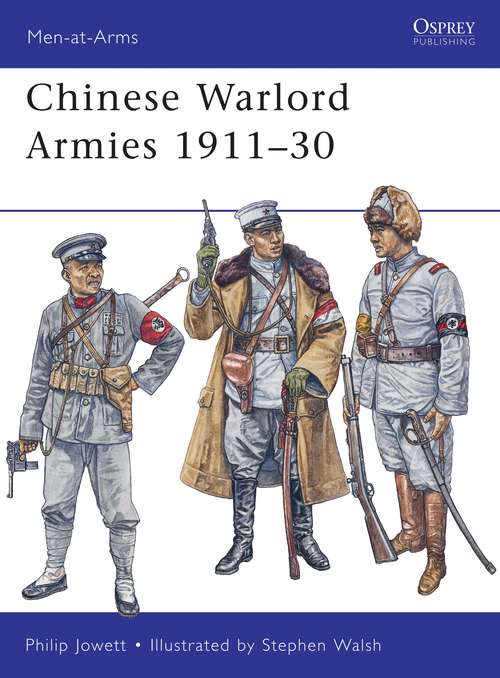 Book cover of Chinese Warlord Armies 1911–30 (Men-at-Arms)