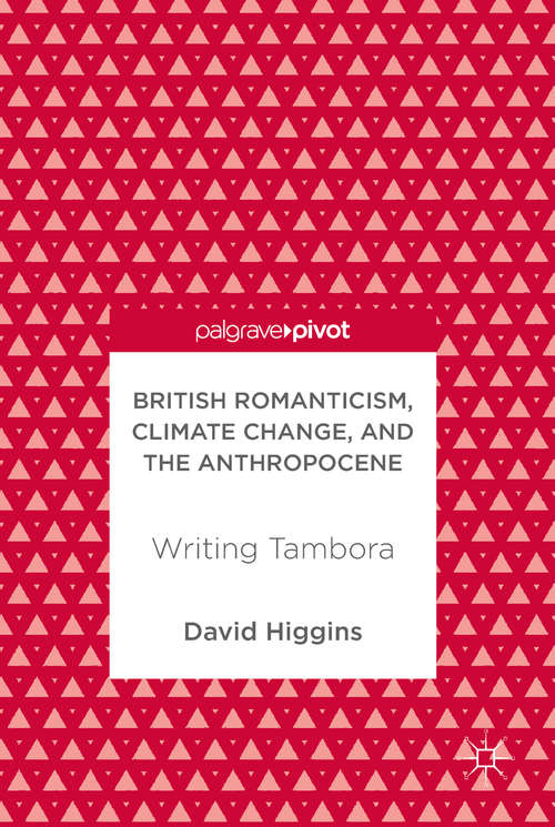 Book cover of British Romanticism, Climate Change, and the Anthropocene: Writing Tambora