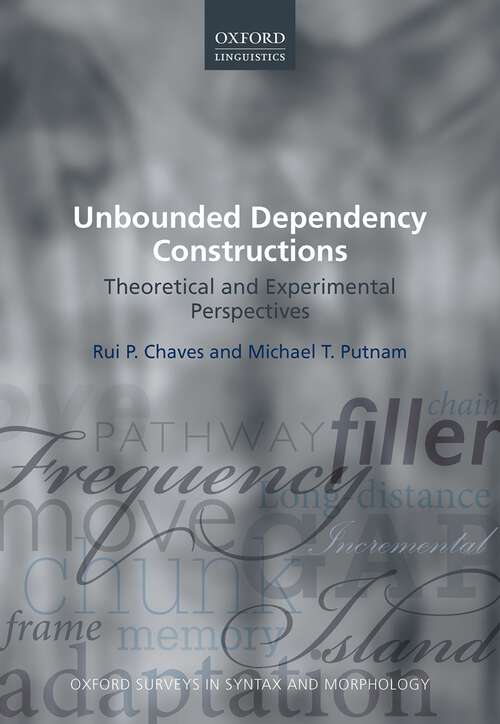 Book cover of Unbounded Dependency Constructions: Theoretical and Experimental Perspectives (Oxford Surveys in Syntax & Morphology #10)
