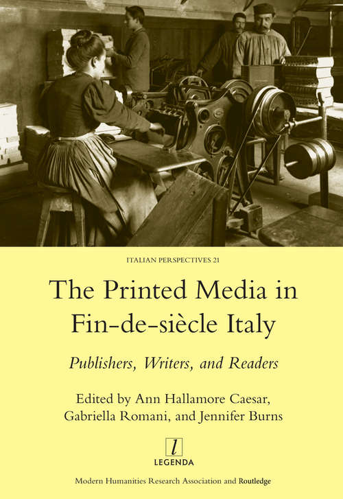 Book cover of Printed Media in Fin-de-siecle Italy: Publishers, Writers, and Readers