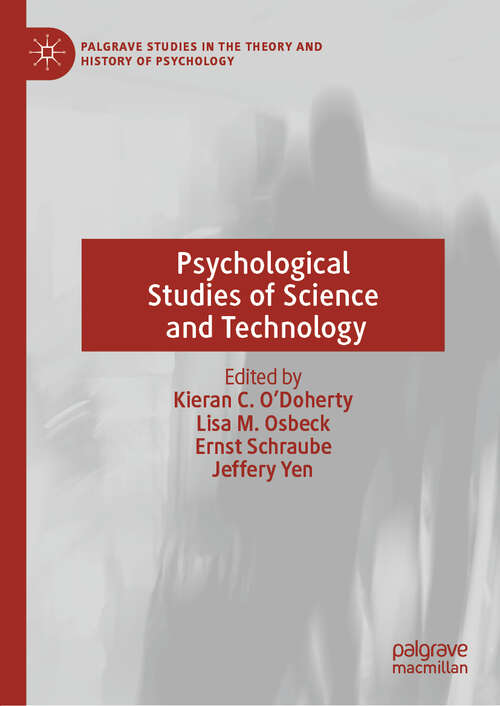 Book cover of Psychological Studies of Science and Technology (1st ed. 2019) (Palgrave Studies in the Theory and History of Psychology)