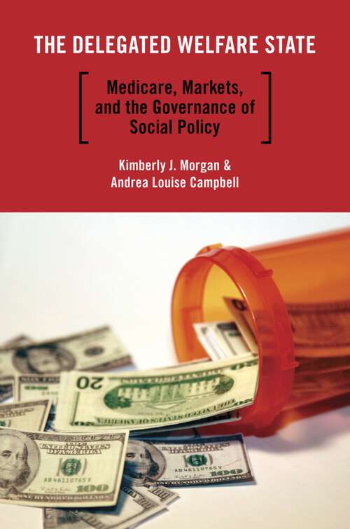 Book cover of The Delegated Welfare State: Medicare, Markets, and the Governance of Social Policy (Studies in Postwar American Political Development)